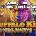 Strategi, Pola, dan Keberuntungan yang Bisa Kamu Kuasai