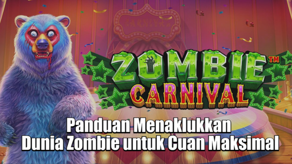 Panduan Menaklukkan Dunia Zombie untuk Cuan Maksimal